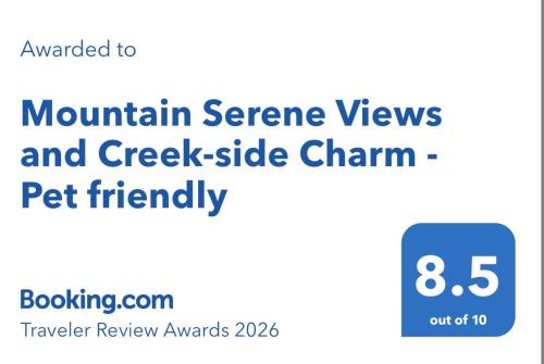Mountain Serene Views and Creek-side Charm - Pet friendly